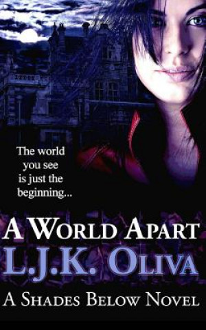 Kniha A World Apart (Shades Below, #1) L J K Oliva