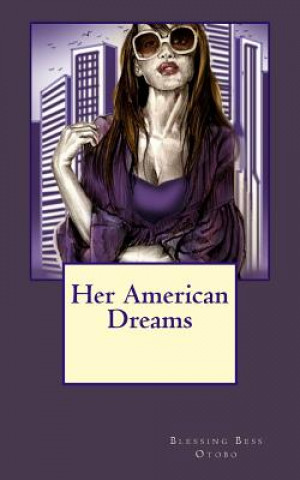 Knjiga Her American Dreams Blessing Bess Otobo