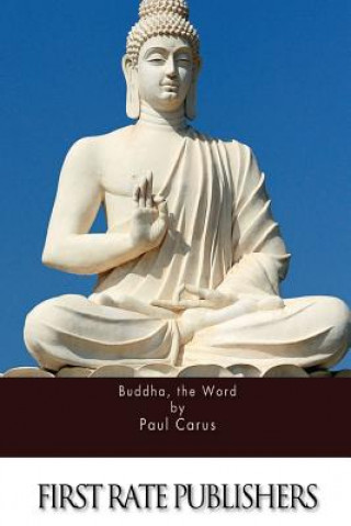 Buch Buddha, the Word Paul Carus