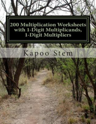 Carte 200 Multiplication Worksheets with 1-Digit Multiplicands, 1-Digit Multipliers: Math Practice Workbook Kapoo Stem