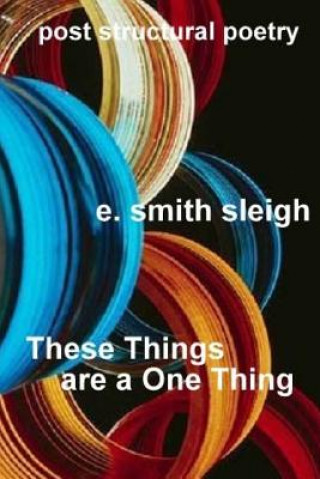 Boek These Things are a One Thing E Smith Sleigh