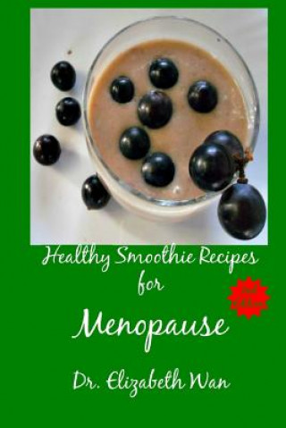 Książka Healthy Smoothie Recipes for Menopause 2nd Edition Dr Elizabeth Wan