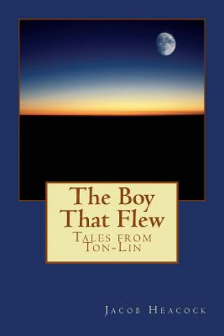 Knjiga The Boy That Flew Jacob C Heacock