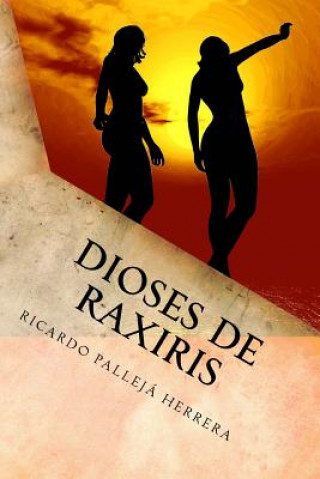 Book Dioses de Raxiris Ricardo Palleja Herrera