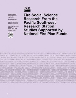 Knjiga Fire Social Science Research From the Pacific Southwest Research Station: Studies Supported by National Fire Plan Funds United States Department of Agriculture