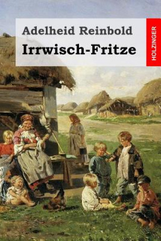 Kniha Irrwisch-Fritze Adelheid Reinbold