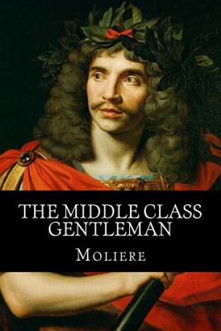 Książka The Middle Class Gentleman Moliere