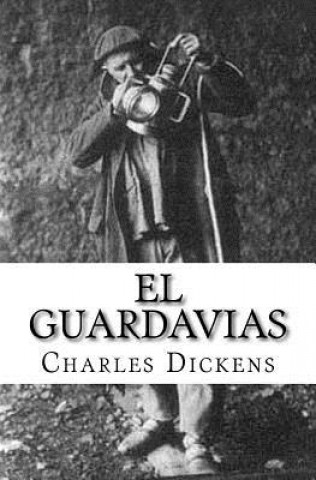Kniha El Guardavias Charles Dickens