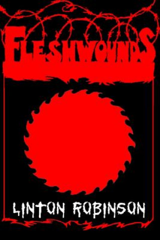 Knjiga Flesh Wounds Linton Robinson