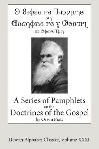 Kniha A Series of Pamphlets on the Doctrines of the Gospel (Deseret Alphabet edition) Orson Pratt