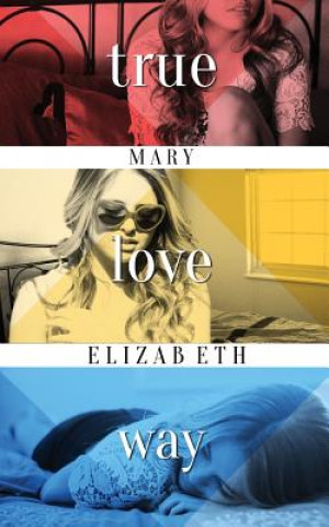 Livre True Love Way Mary Elizabeth