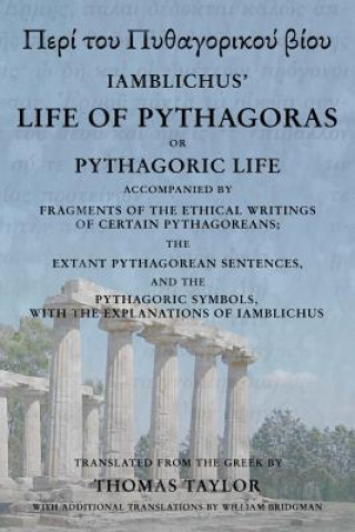 Könyv The Life of Pythagoras, or Pythagoric Life: Accompanied by Fragments of the Writings of the Pythagoreans Thomas Taylor