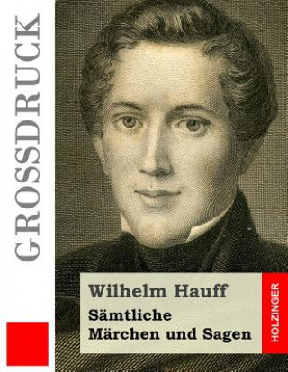 Carte Sämtliche Märchen und Sagen (Großdruck) Wilhelm Hauff