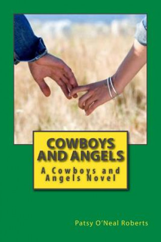 Carte Cowboys and Angels: A Cowboys and Angels Novel Patsy O Roberts