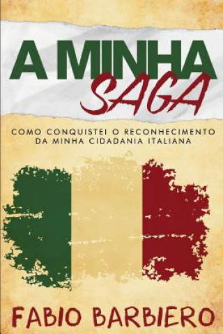 Könyv A Minha Saga: Como conquistei o reconhecimento da minha cidadania italiana Fabio Barbiero