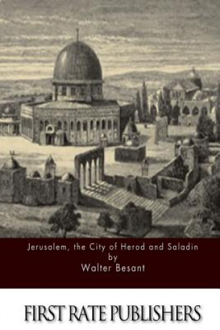 Carte Jerusalem, the City of Herod and Saladin Walter Besant