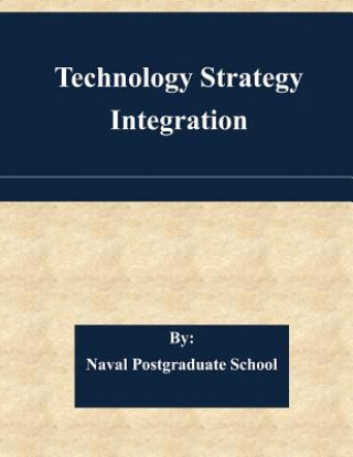 Knjiga Technology Strategy Integration Naval Postgraduate School