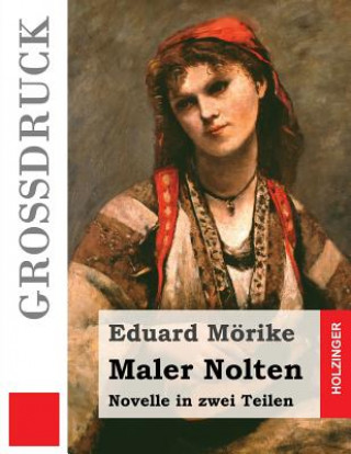 Książka Maler Nolten (Großdruck): Novelle in zwei Teilen Eduard Mörike