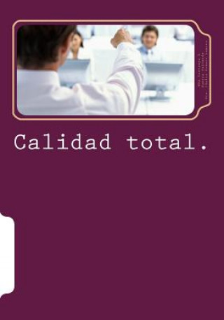 Carte Calidad total.: Aspectos básicos en los servicios Mba Yosvanys R Guerra Valverde