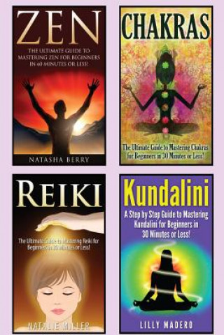 Carte Chakras: Chakras, Zen, Reiki and Kundalini 4 in 1 Box Set: Book 1: Chakras + Book 2: Zen + Book 3: Reiki + Book 4: Kundalini Jenny Porterson