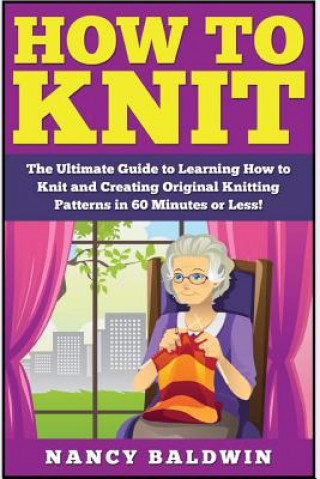 Książka How to Knit: The Ultimate Knitting for Beginners and Sewing for Beginners Box Set: Book 1: How to Knit + Book 2: Sewing Jessica Pickens