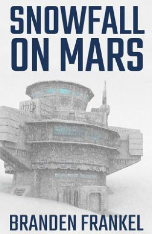 Knjiga Snowfall on Mars Branden Frankel