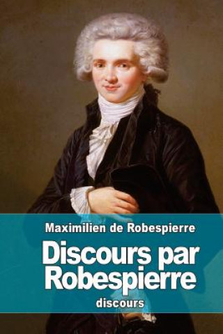 Kniha Discours par Robespierre Maximilien De Robespierre