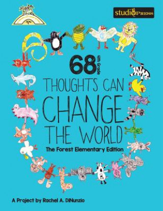 Boek 68 4th Grade Thoughts Can Change The World: The Forest Elementary Edition Rachel a Dinunzio