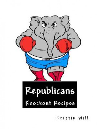 Knjiga Republicans: Knockout Recipes! Cristie Will