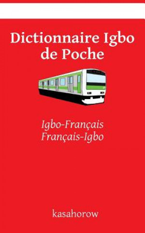 Könyv Dictionnaire Igbo de Poche: Igbo-Français, Français-Igbo kasahorow