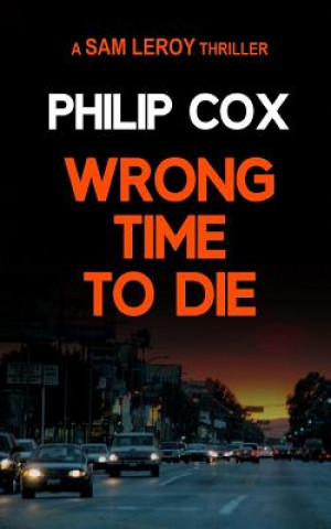 Book Wrong Time to Die Philip Cox