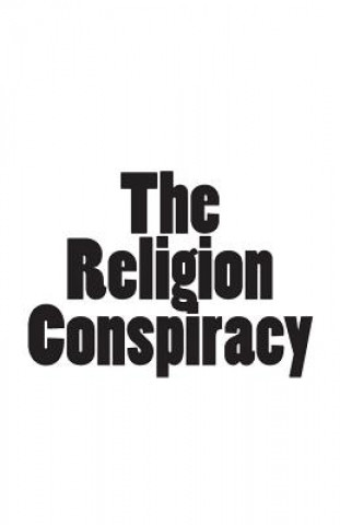 Book The Religion Conspiracy MR Gary Thomas Manning