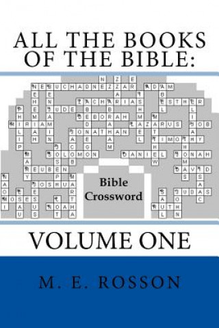 Kniha All the Books of the Bible: Bible Crossword: Volume One M E Rosson