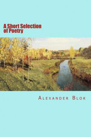 Kniha A Short Selection of Poetry Alexander Blok