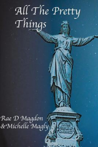 Kniha All The Pretty Things: (Revised Edition) Rae D Magdon