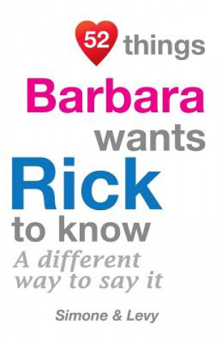 Carte 52 Things Barbara Wants Rick To Know: A Different Way To Say It J L Leyva