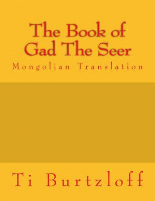 Carte The Book of Gad the Seer: Mongolian Translation Ti Burtzloff