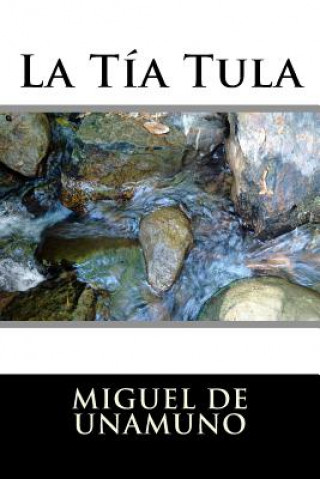 Книга La Tía Tula Miguel De Unamuno