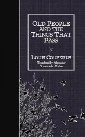 Kniha Old People and the Things That Pass Louis Couperus