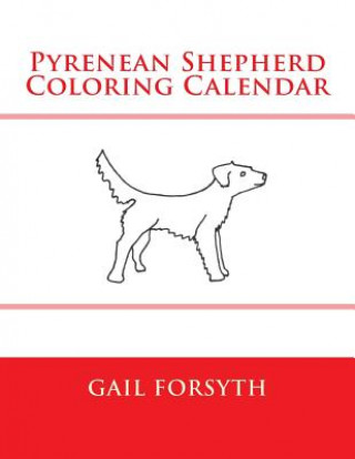 Buch Pyrenean Shepherd Coloring Calendar Gail Forsyth