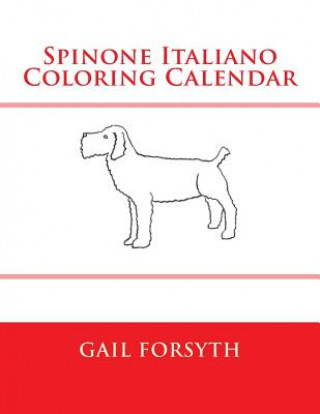 Knjiga Spinone Italiano Coloring Calendar Gail Forsyth