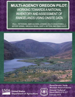 Kniha Multi-Agency Oregon Pilot: Working Towards a National Inventory and Assessment of Rangelands using Onsite Data United States Department of Agriculture