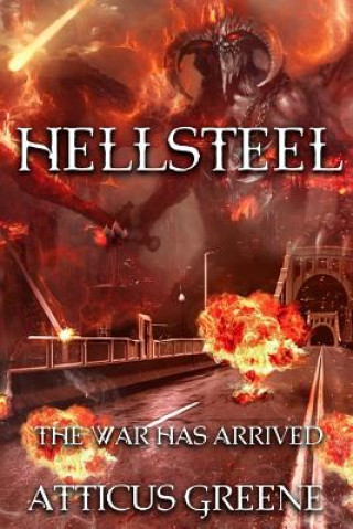 Kniha Hellsteel: The War Has Arrived Atticus Greene