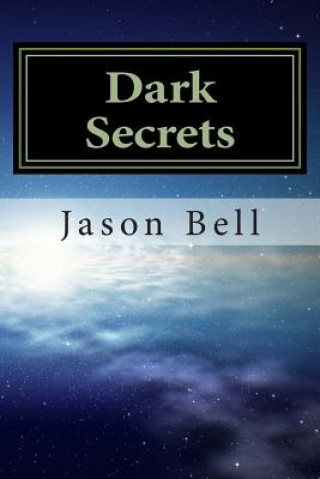 Knjiga Dark Secrets Jason C Bell
