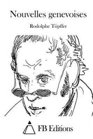 Könyv Nouvelles genevoises Rodolphe Topffer