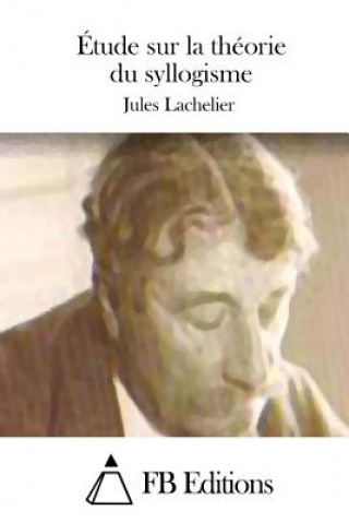 Książka Étude sur la théorie du syllogisme Jules Lachelier