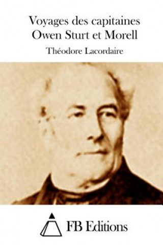 Kniha Voyages des capitaines Owen Sturt et Morell Theodore Lacordaire