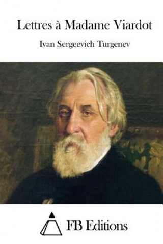 Knjiga Lettres ? Madame Viardot Ivan Sergeevich Turgenev