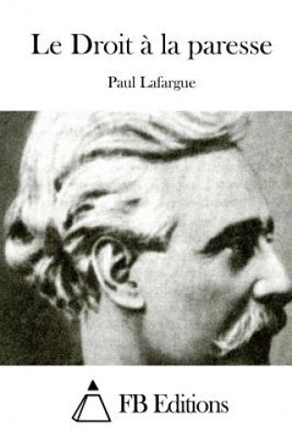 Könyv Le Droit ? la paresse Paul Lafargue