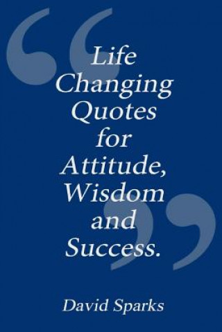 Carte Life Changing Quotes for Attitude, Wisdom and Success David Sparks